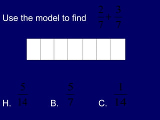 Use the model to find  B.  C. 
