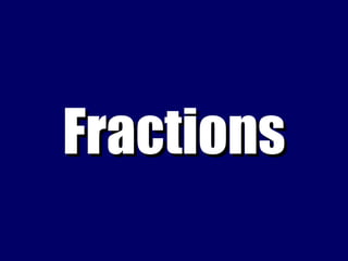 Fractions 