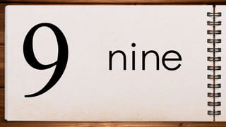nine