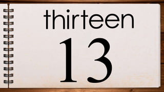 thirteen