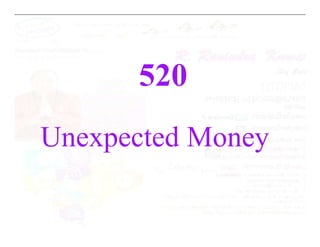Unexpected Money
Unexpected Money
 