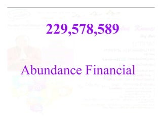 229,578,589
Abundance Financial
Abundance Financial
 