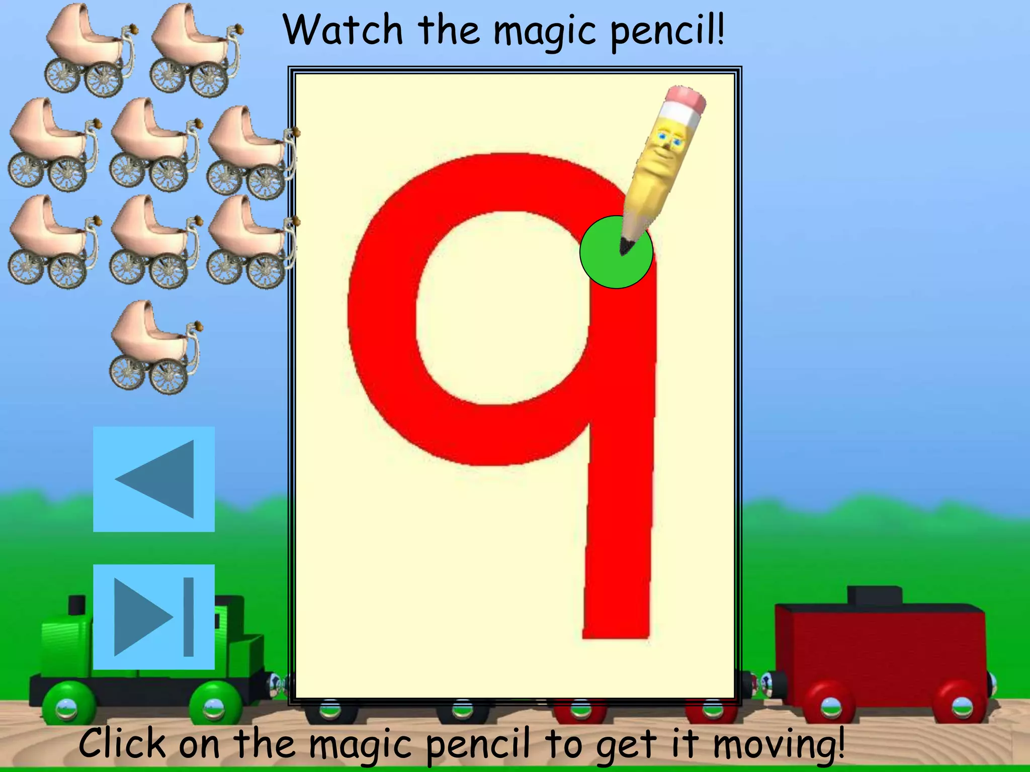 Watch the magic pencil! 
Click on the magic pencil to get it moving! 
 