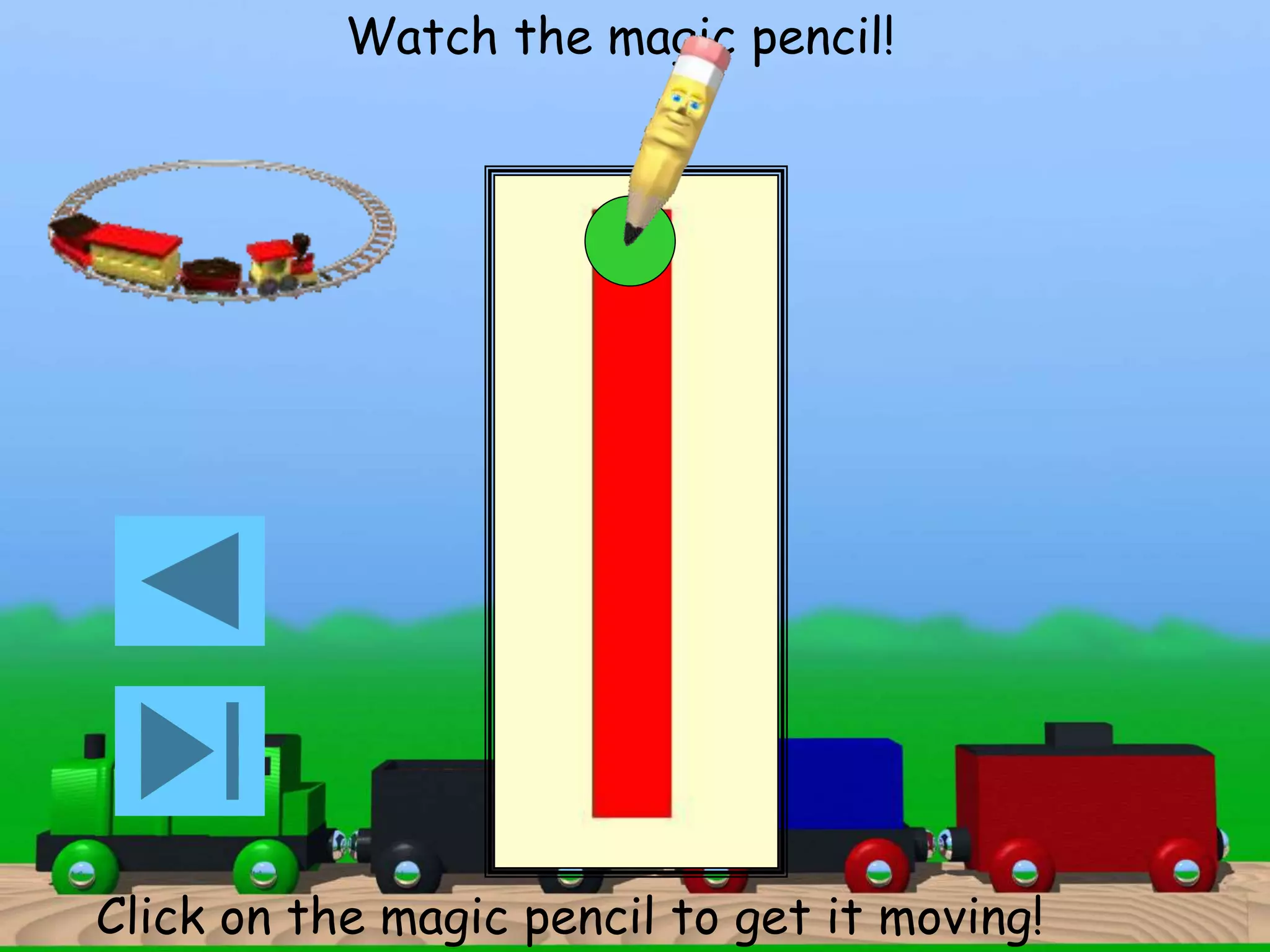 Watch the magic pencil! 
Click on the magic pencil to get it moving! 
 
