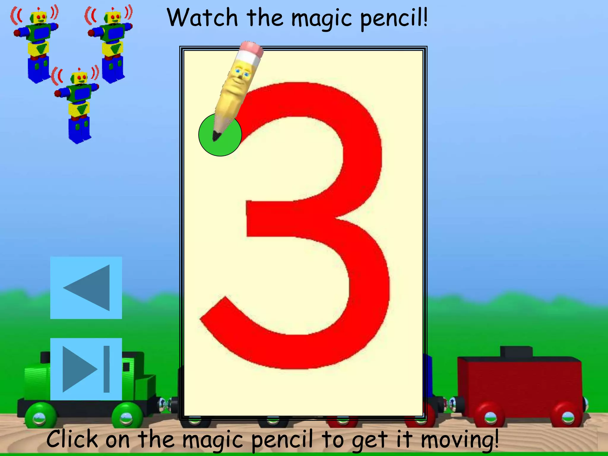 Watch the magic pencil! 
Click on the magic pencil to get it moving! 
 