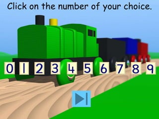 Click on the number of your choice. 
 