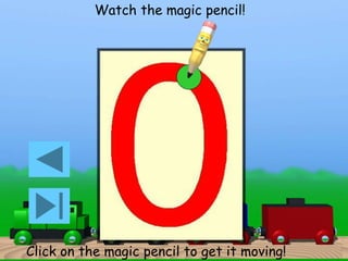 Watch the magic pencil! 
Click on the magic pencil to get it moving! 
 