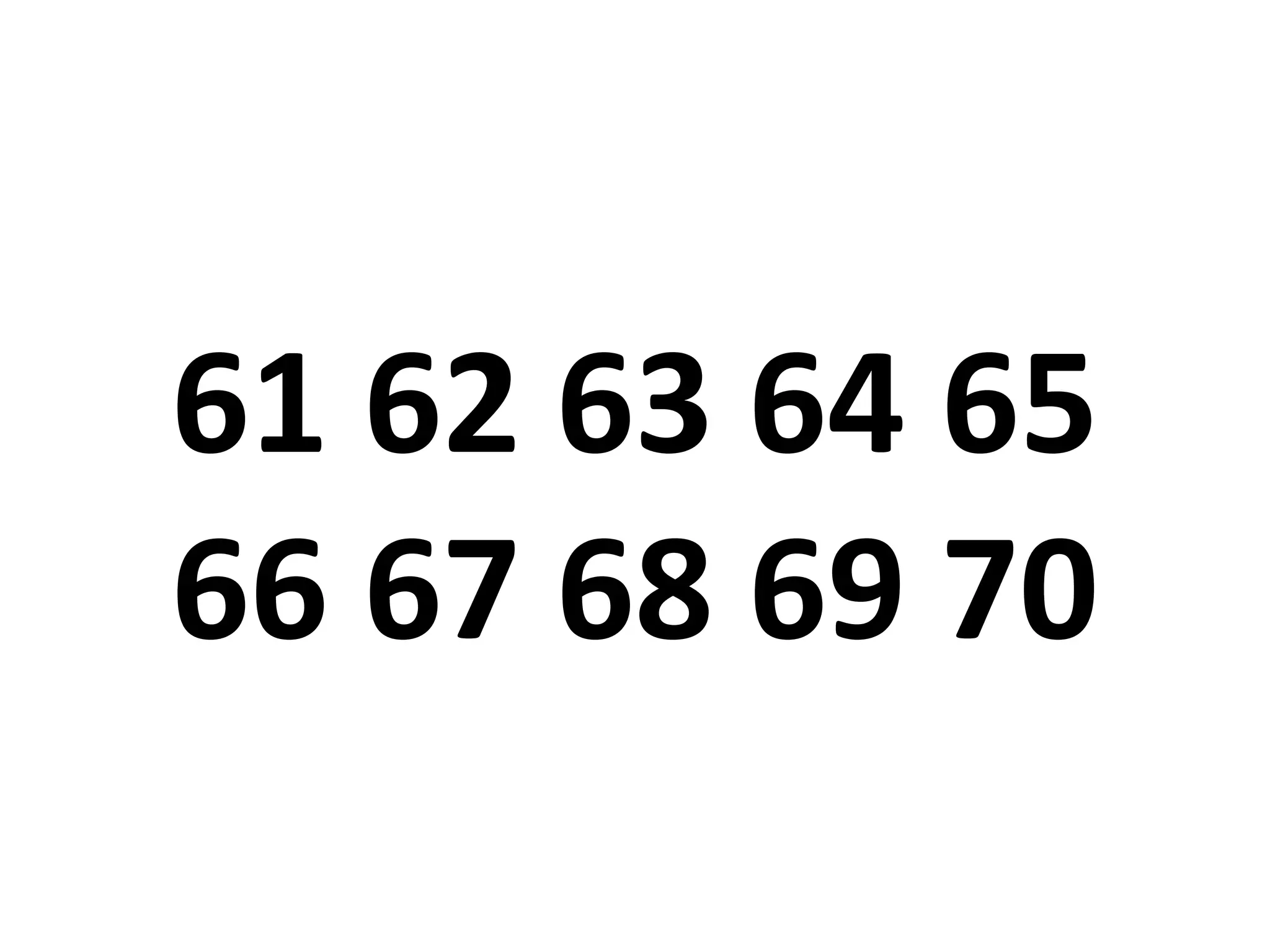 61 62 63 64 65
66 67 68 69 70