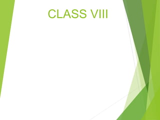 CLASS VIII
 