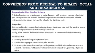 CONVERSION FROM DECIMAL TO BINARY, OCTAL
AND HEXADECIMAL