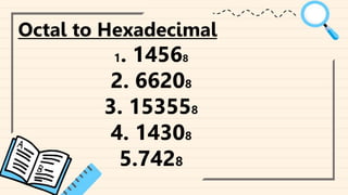 ‘qqqqqqqqqqqqqqqqqqqqqqqqqq
Octal to Hexadecimal
1. 14568
2. 66208
3. 153558
4. 14308
5.7428
 