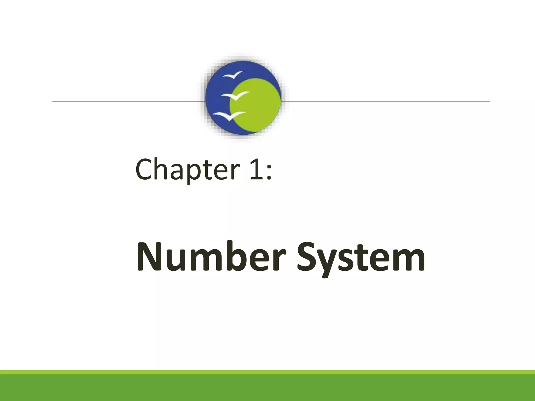 Chapter 1:
Number System
1
 