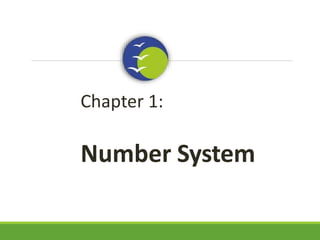 Chapter 1:
Number System
1
 