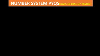 NUMBER SYSTEM PYQSCLASS 10 CBSE UP BOARD
 
