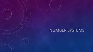 NUMBER SYSTEMS 
 