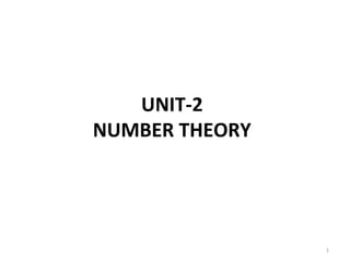 1
UNIT-2
NUMBER THEORY
 