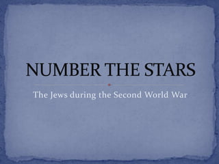 The Jews during the Second World War
 