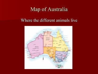 Map of Australia Where the different animals live 