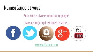 NumeoGuide et vous
Pour nous suivre et nous accompagner
dans ce projet qui est aussi le votre :
www.vaisonet.com
 