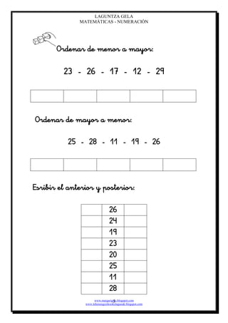 LAGUNTZA GELA
              MATEMÁTICAS - NUMERACIÓN




        

         
                        
                                                             
                        


         
                        
                                                             
                         


                        
                        
                        
                        
                        
                        
                        
                        
                       www.margarigela.blogspot.com
                                    3
                  www.lehenengozikookolagunak.blogspot.com
 