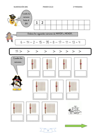 NUMERACIÓN ABN PRIMER CICLO 1º PRIMARIA
16
< < <
20 1 2
 