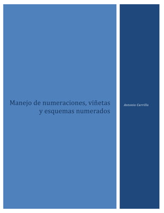 Manejo de numeraciones, vinetas
y esquemas numerados

Antonio Carrillo

 
