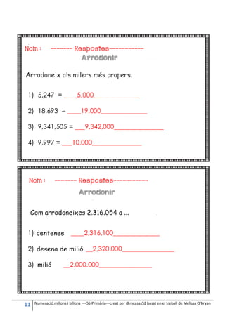 11 Numeració:milions i bilions ----5è Primària---creat per @mcasas52 basat en el treball de Melissa O’Bryan
 