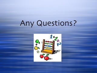 Any Questions? 