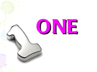 ONE
 