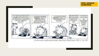 PROF. ADRIANA
CHRISTINNE
 