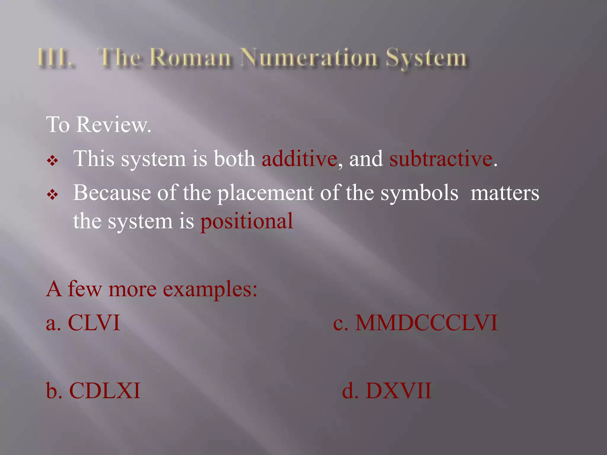 II. 	The Babylonia Numeration SystemAnswers:a.  <b. ▼    ▼▼c. ▼▼    d. ▼▼    ▼▼     ▼e. ▼         ▼ f.  < ▼▼▼      <<<<<▼▼►►►►►►