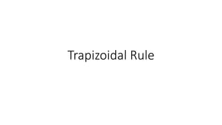 Trapizoidal Rule
 