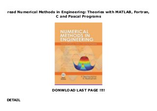 read Numerical Methods in Engineering: Theories with MATLAB, Fortran,
C and Pascal Programs
DONWLOAD LAST PAGE !!!!
DETAIL
Numerical Methods in Engineering: Theories with MATLAB, Fortran, C and Pascal Programs
 
