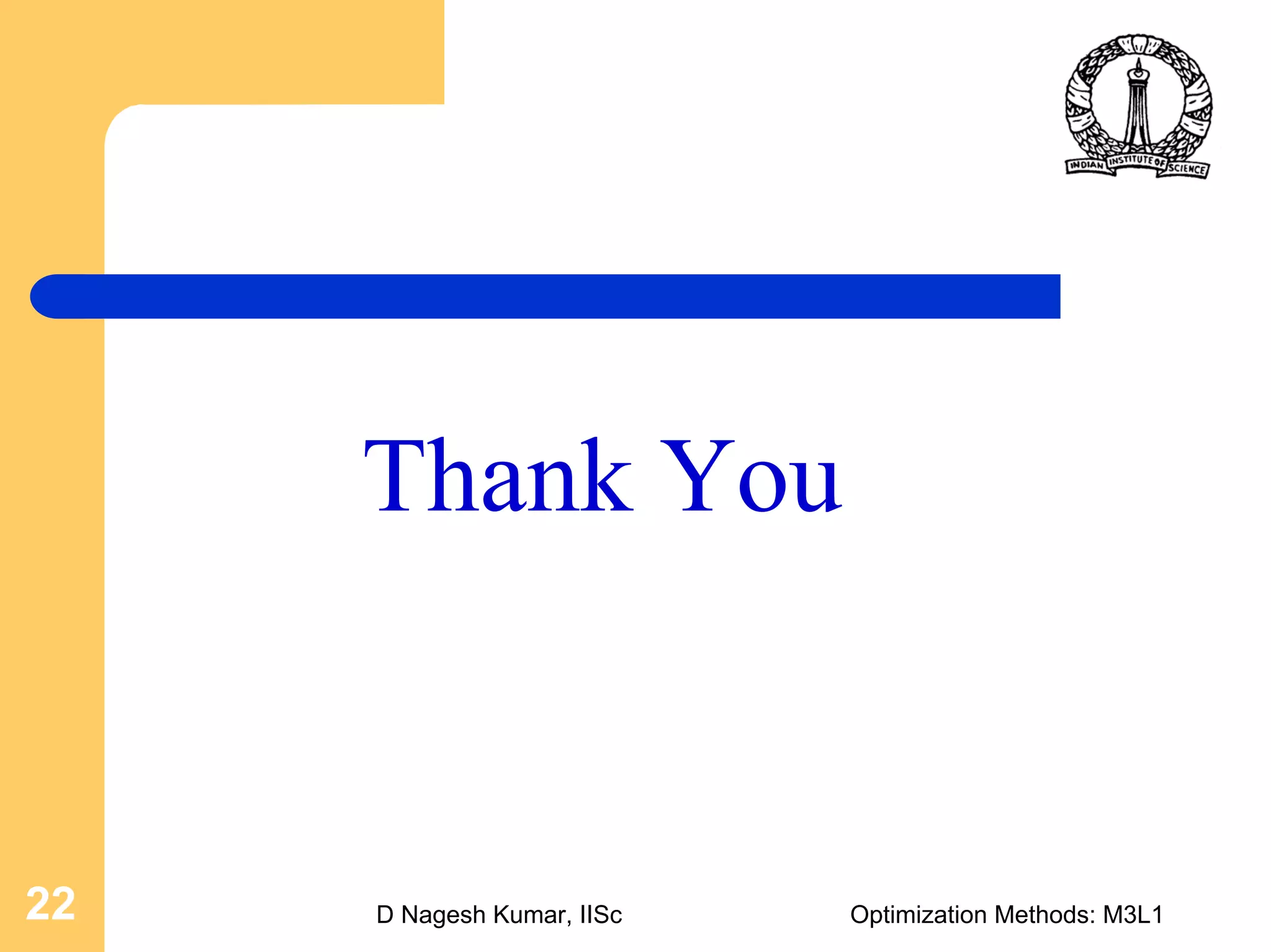 D Nagesh Kumar, IISc Optimization Methods: M3L122
Thank You
 