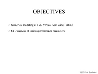Numerical analysis of Vertical Axis Wind Turbine | PPTX