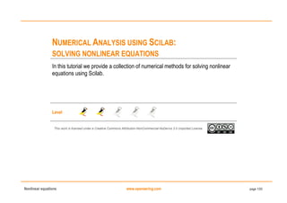 Nonlinear equations www.openeering.com page 1/25
NUMERICAL ANALYSIS USING SCILAB:
SOLVING NONLINEAR EQUATIONS
In this tuto...