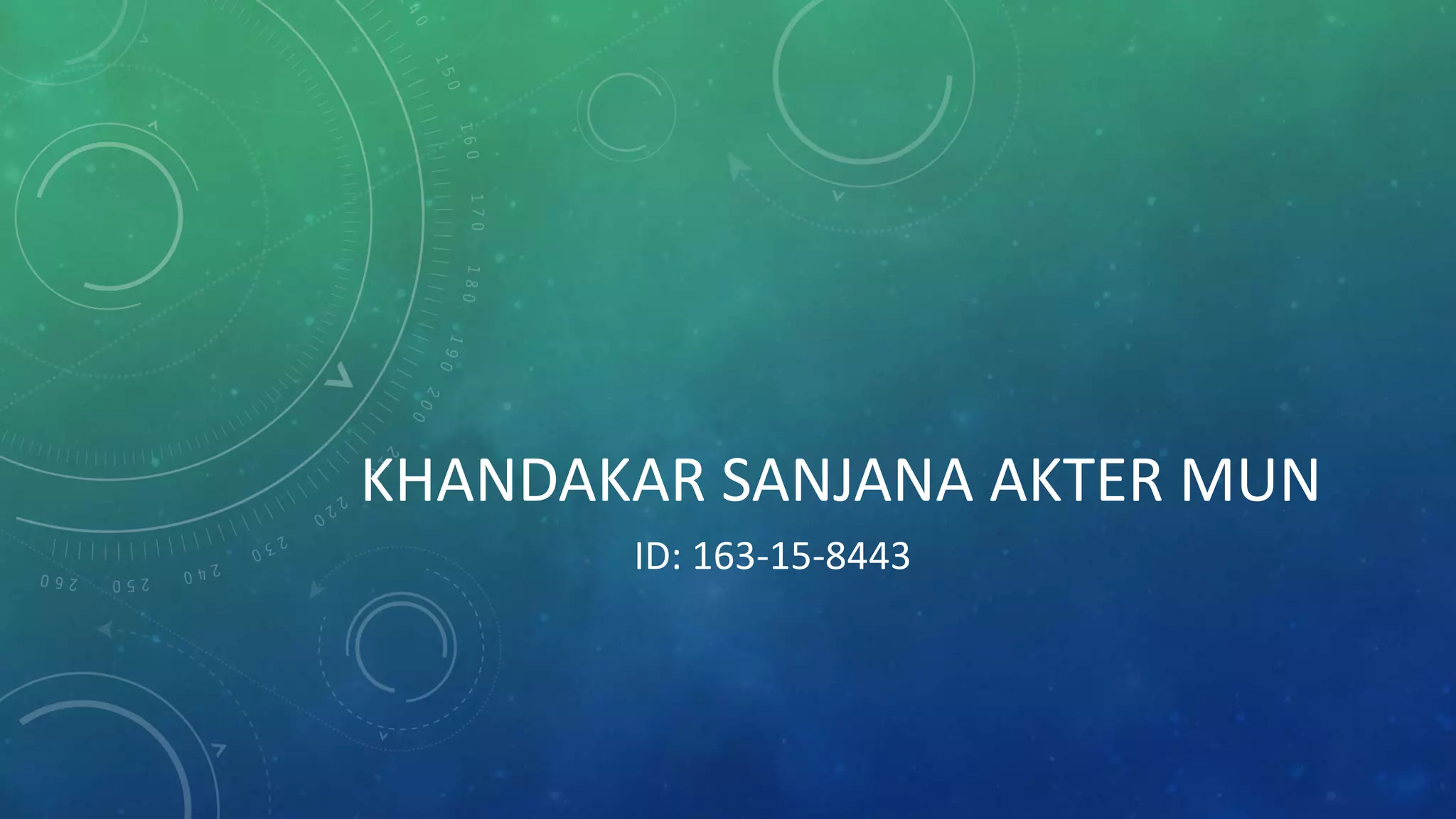 KHANDAKAR SANJANA AKTER MUN
ID: 163-15-8443
 