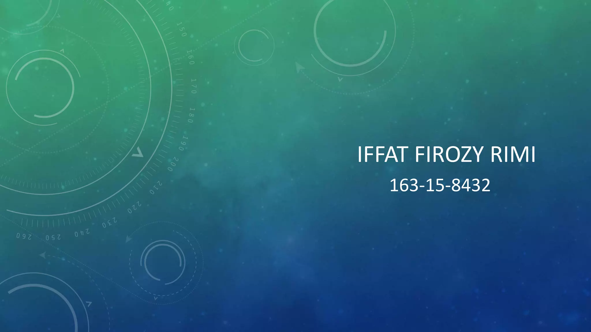 IFFAT FIROZY RIMI
163-15-8432
 