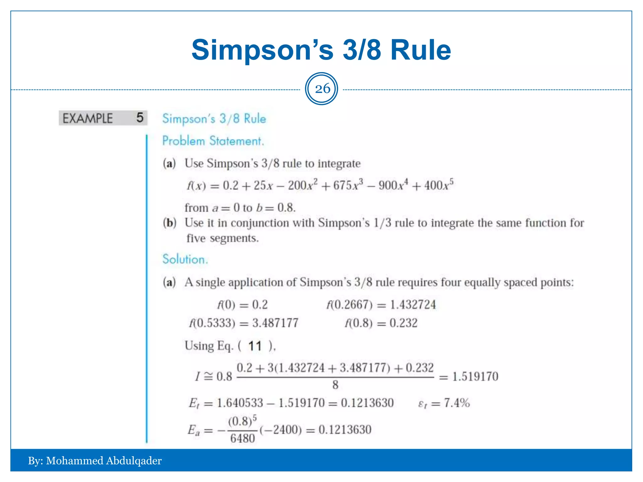 Simpson’s 3/8 Rule
By: Mohammed Abdulqader
26
 