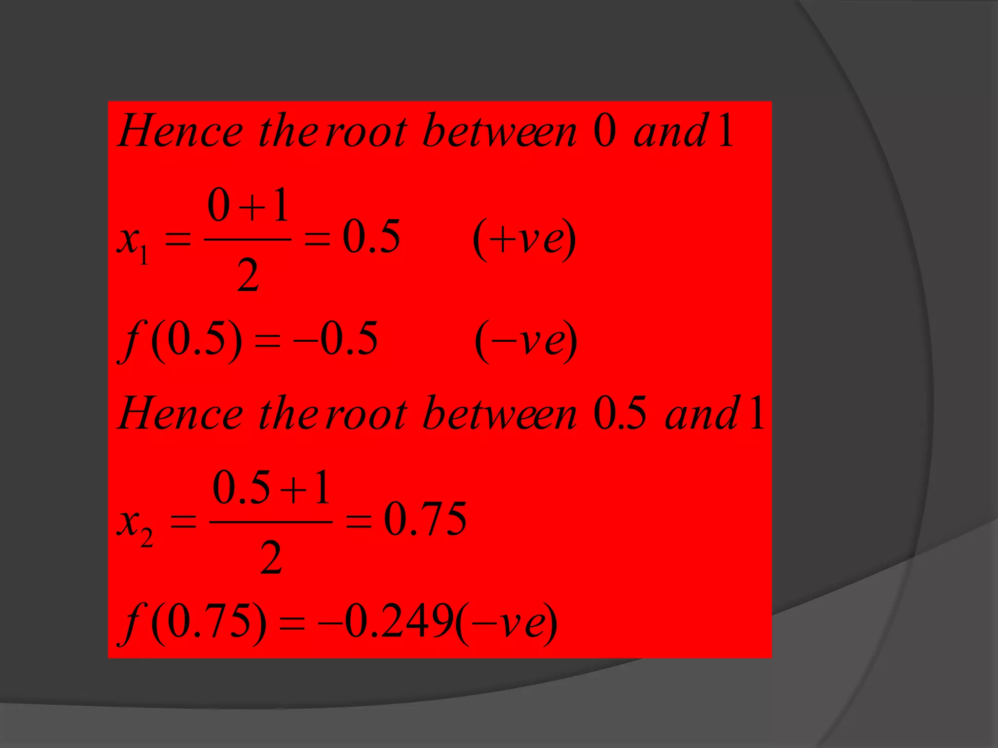 )(249.0)75.0(
75.0
2
15.0
150
)(5.0)5.0(
)(5.0
2
10
10
2
1
vef
x
and.enroot betweHence the
vef
vex
andenroot betweHence the
 