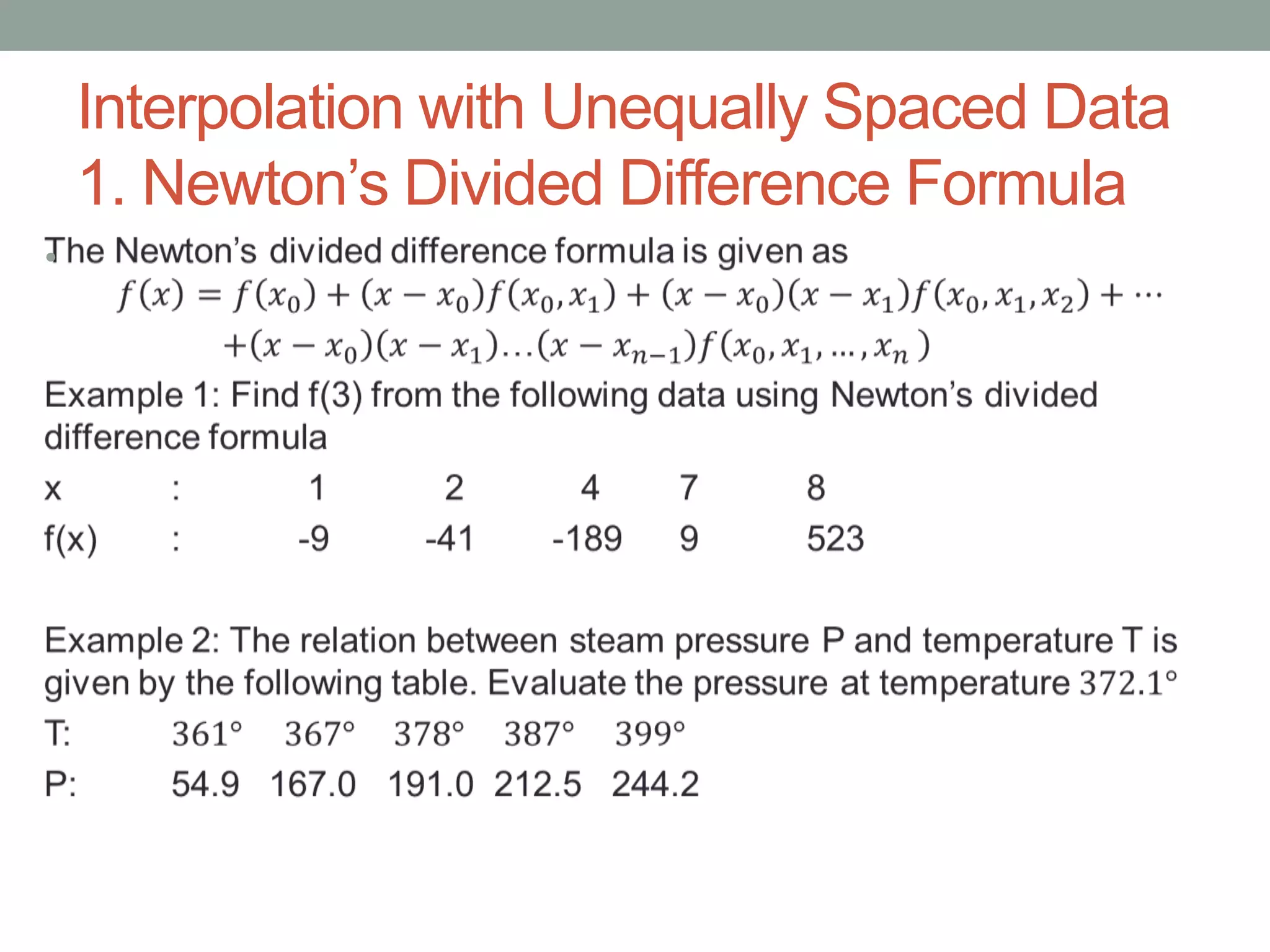 Interpolation with Unequally Spaced Data
1. Newton’s Divided Difference Formula
•
 