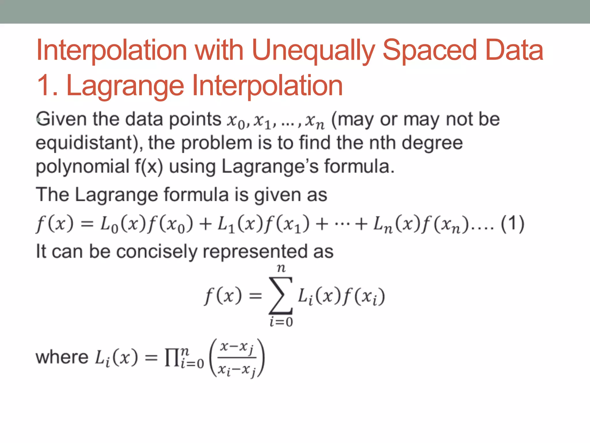 Interpolation with Unequally Spaced Data
1. Lagrange Interpolation
•
 