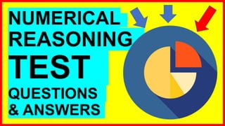 NUMERICAL
REASONING
TEST
QUESTIONS
& ANSWERS
 