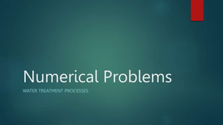 Numerical Problems
WATER TREATMENT PROCESSES
 