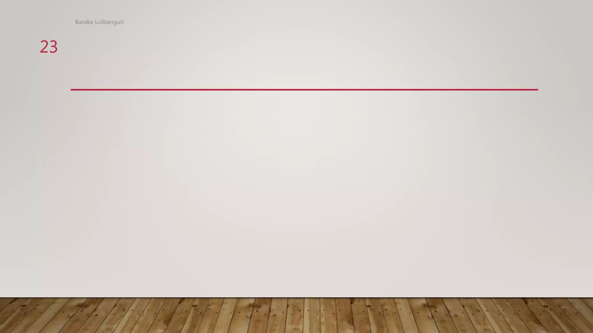 Baraka Loibanguti
23
 