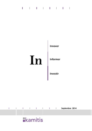 In
Innover
Informer
Investir
Septembre 2014
 