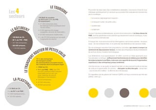 LE NUMÉRIQUE DÉROUTANT Bpifrance Le Lab 51
150 Md€ de recettes
en 2012 soit 7,3 % du PIB.
Et notamment :
•	 41 300 entreprises dans
les hébergements touristiques dont
18 000 hôtels ;
•	 6 400 agences de voyage,
voyagistes, services de réservation ;
•	 97 800 restaurants traditionnels ;
•	 + de 575 000 emplois sur ces seuls
3 segments de marché.
LETOURISME
74 % des entreprises
de transport routier
de marchandises occupent moins
de 5 salariés dont le transport léger
•	 4 Md€ de CA ;
•	 74 % de PME - TPE. Des TPE
souvent unipersonnelles exercent
essentiellement en tant que
sous-traitantes de grands
Messagers / Expressistes ;
•	 19 200 entreprises ;
•	 45 000 véhicules ;
•	 56 000 personnes.
LETRANSPOR
TROUTIERDE PETITSCOLI
S
•	 126 Md€ de CA ;
•	 90 % de TPE - PME ;
•	 347 000 entreprises ;
•	 323 000 artisans ;
•	 1 144 000 salariés.
LEBÂTIMENT
•	 31 Md€ de CA ;
•	 + de 90 % de PME ;
•	 3 800 établissements ;
•	 133 000 salariés.
LA PLASTU
RGIE
Les 4
secteurs
Pour éviter de rester dans des considérations abstraites, nous avons choisi de nous
intéresser spécifiquement à 4 secteurs qui pourraient être radicalement transformés
par le numérique :
•	 le tourisme ( déjà largement impacté ) ;
•	 le transport routier ( de petits colis ) ;
•	 la plasturgie ;
•	 le bâtiment.
Ce sont 4 secteurs emblématiques, qui sont structurés autour d’un tissu dense de
PME, dont les spécificités ne les orientent spontanément ni vers le numérique, ni vers
la concurrence internationale.
À chaque fois, nous avons écouté les interrogations, les bonnes volontés - les peurs
aussi - de ces professionnels, et en particulier des fédérations des secteurs ciblés.
De ces échanges ressortent des propositions concrètes, qui visent à rompre ce
sentimentdedépossessiontenace,etàfairedesentreprisesetdeleursfédérations
les actrices de leur mutation technologique.
Les fédérations nous apparaissent, en effet, comme un relais approprié pour
l’acculturationnumérique:suffisammenttechniciennesetcibléespouridentifier
lesenjeuxpropresàunefilière,maisavecunecapacitédereculetd’organisation
supérieure à des entreprises prises isolément.
Une fois encore, ce qui guide ce rapport est bien un raisonnement lucide en termes
de coûts et d’opportunités. En somme : « disrupter ou être disrupté », tel est bien
- pour le pire et le meilleur - le dilemme de notre époque.
On rappellera que les géants de l’internet ( GAFA ) ont tous commencé par être des
petites « start-up ».
 