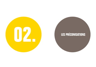 02. LES PRÉCONISATIONS
 