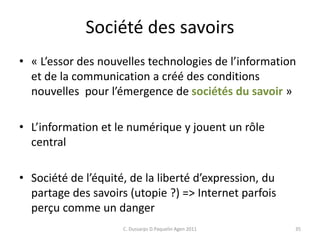 Société des savoirs
• « L’essor des nouvelles technologies de l’information
et de la communication a créé des conditions
n...