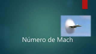 Número de Mach
 